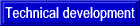 Technical development